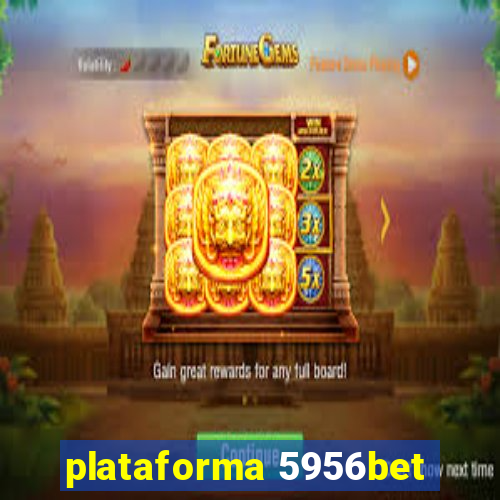 plataforma 5956bet